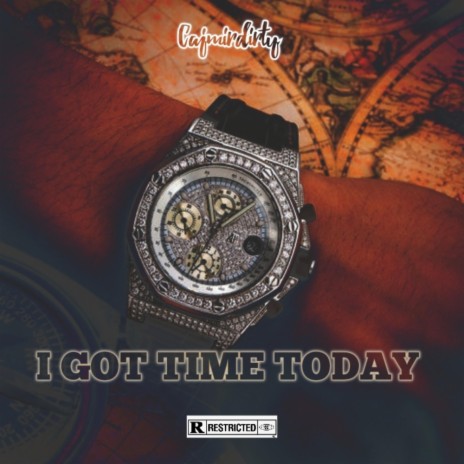 I Got Time Today | Boomplay Music