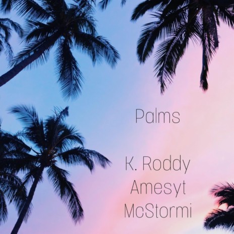 palms ft. Amesyt & McStormi | Boomplay Music