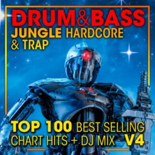Drum & Bass, Jungle Hardcore and Trap Top 100 Best Selling Chart Hits + DJ Mix V4