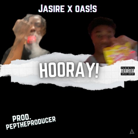 HOORAY! ft. Jasire & Oas!s | Boomplay Music