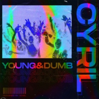 Young & Dumb lyrics | Boomplay Music