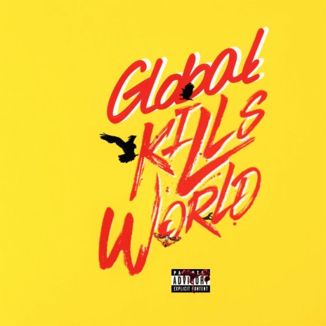GLOBAL KILLS WORLD | Boomplay Music