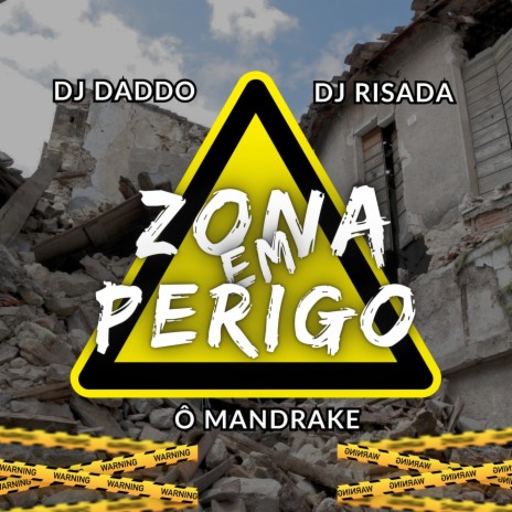 Zona em Perigo ft. O Mandrake & DJ Risada | Boomplay Music