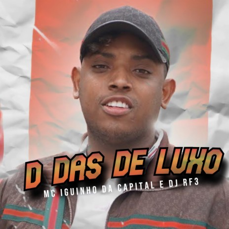 D das de Luxo ft. DJ RF3 | Boomplay Music