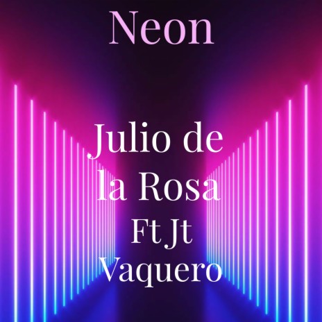 Neon ft. Jt Vaquero | Boomplay Music
