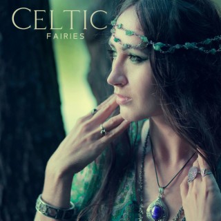 Celtic Fairies: Soothing Celtic Music to Rest Before Bed, Enchanted Night, Peaceful and Magical Dreams