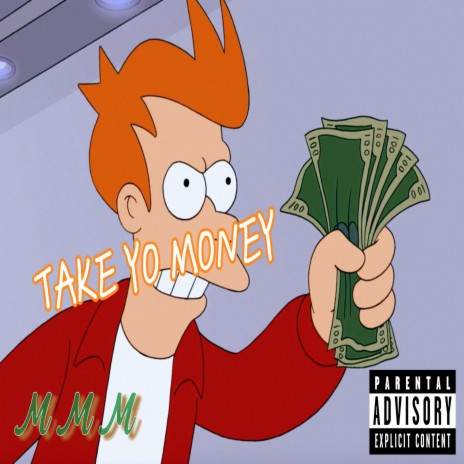 Take Yo Money | Boomplay Music