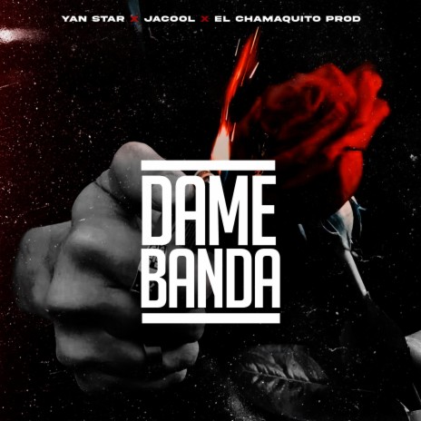 Dame Banda (feat. Jacool & El Chamaquito Prod) | Boomplay Music