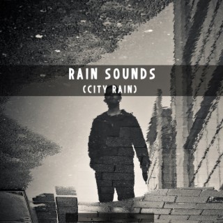 Rain Sounds (City Rain)