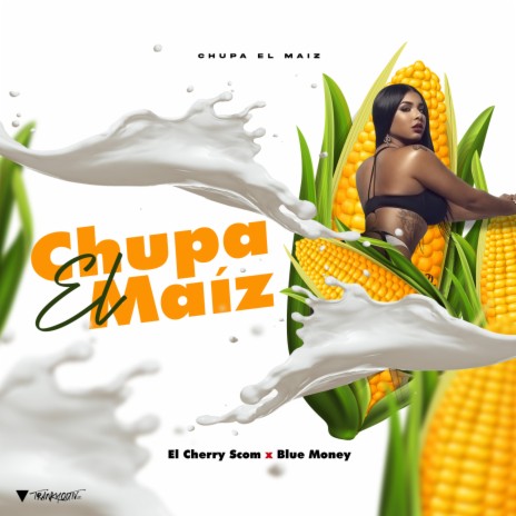 Chupa El Maiz ft. Cherry Scom | Boomplay Music