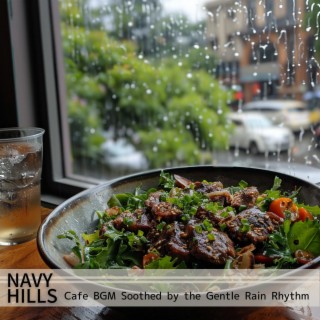 Cafe Bgm Soothed by the Gentle Rain Rhythm