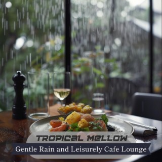 Gentle Rain and Leisurely Cafe Lounge