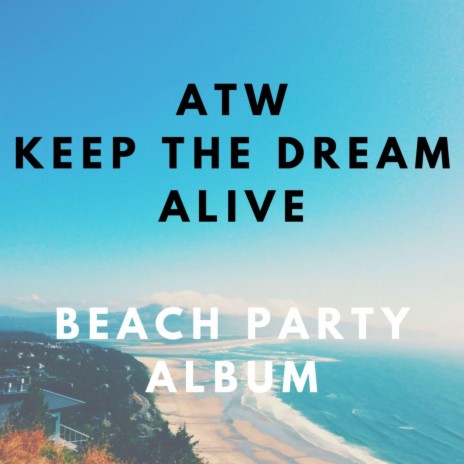 Keep The Dream Alive | Boomplay Music