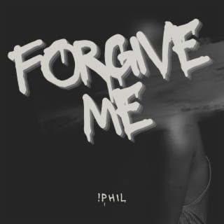 Forgive me