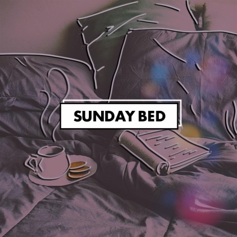 Sunday Bed | Boomplay Music