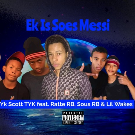 Ek Is Soes Messi ft. Ratte RB, Sous LB & Lil Wakes | Boomplay Music