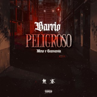 Barrio Peligroso ft. Geassassin lyrics | Boomplay Music