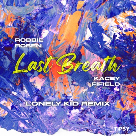 Last Breath (Lonely Kid Remix) ft. Robbie Rosen | Boomplay Music