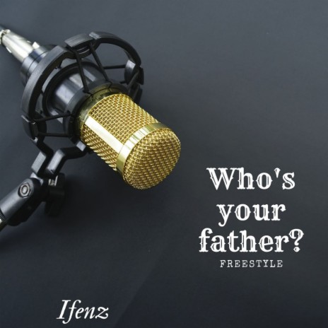 Who's Your Father (Freestyle? Sped Up 2.0) | Boomplay Music