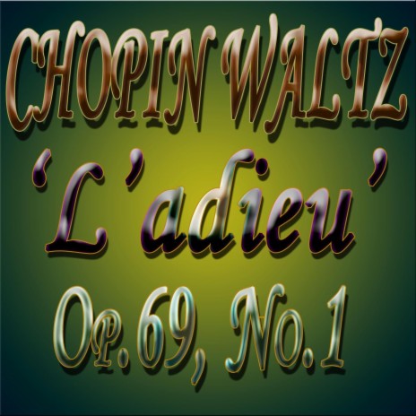 F. Chopin: Waltz in A-flat Major, Op. 69, No. 1 L'adieu | Boomplay Music