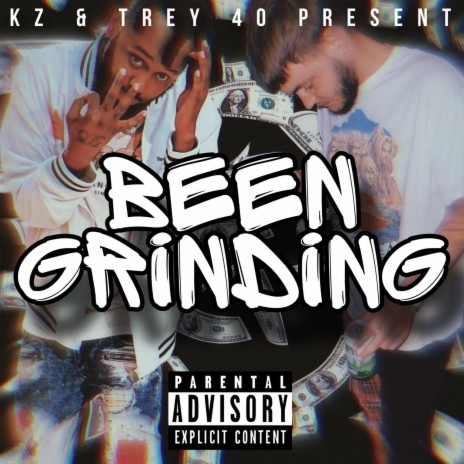 Been Grinding ft. Trey 40 | Boomplay Music