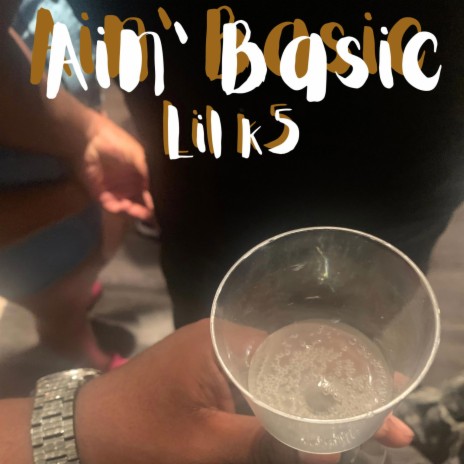 Ain' Basic | Boomplay Music