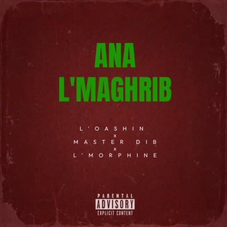 Ana L'Maghrib ft. Master Dib & L'morphine | Boomplay Music