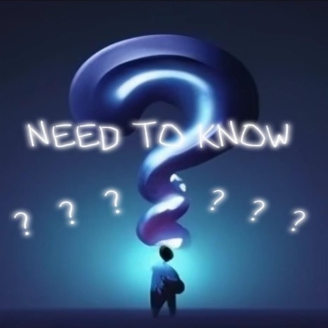 NEED TO KNOW | Boomplay Music