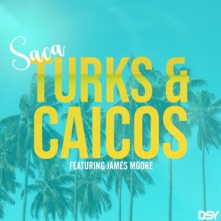 Turks and Caicos ft. James Moore lyrics | Boomplay Music