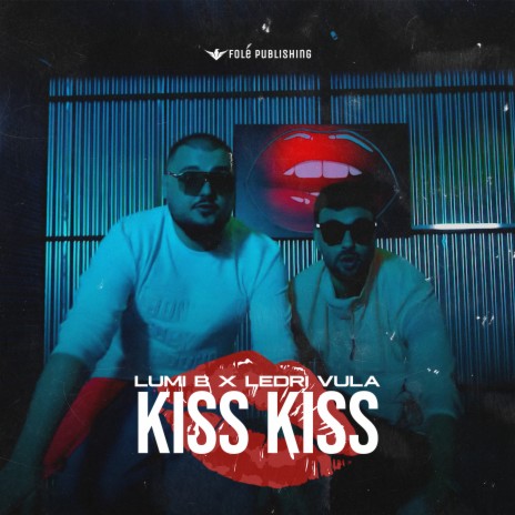 KISS KISS ft. Ledri Vula | Boomplay Music