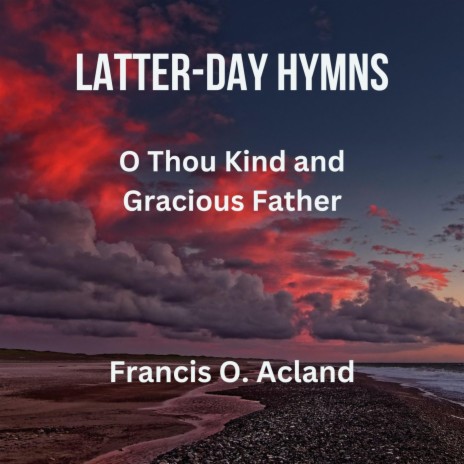 O Thou Kind and Gracious Father