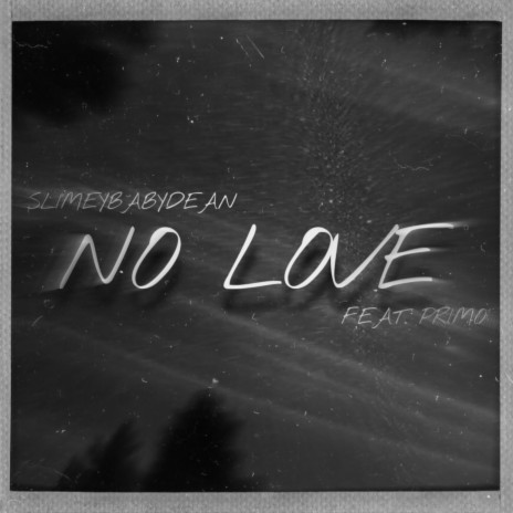 No Love ft. SLIMEYBABYDEAN | Boomplay Music