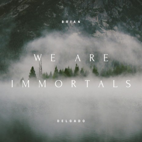 We Are Immortals | Boomplay Music