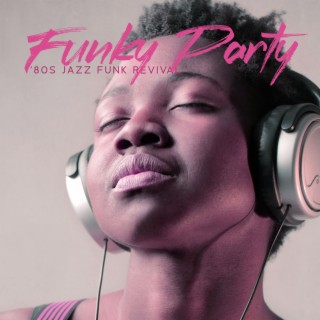 Funky Party – ‘80s Jazz Funk Revival (Best Instrumental Classics)