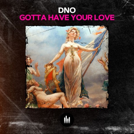 GOTTA HAVE YOUR LOVE | Boomplay Music