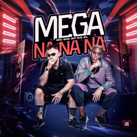 Mega na Na Na ft. MC GW, GP DA ZL & Love Funk | Boomplay Music