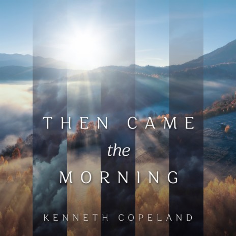 Then Came the Morning | Boomplay Music