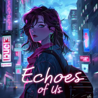 Echoes of Us