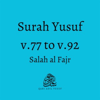 Surah Yusuf v.77 to v.92 (Salah al Fajr)