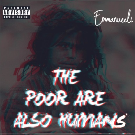 The Poor Are Also Humans | Boomplay Music