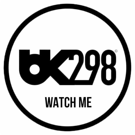 Watch Me | Boomplay Music