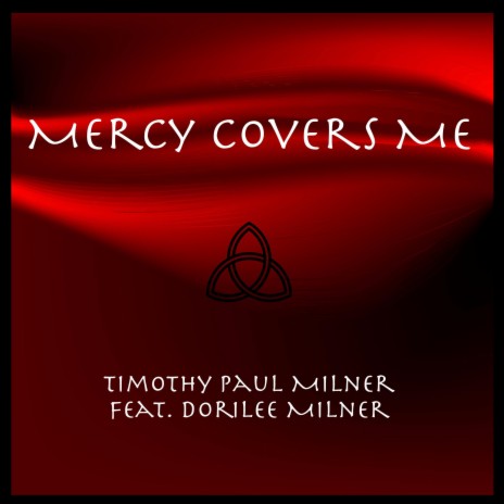Mercy Covers Me ft. Dorilee Milner | Boomplay Music