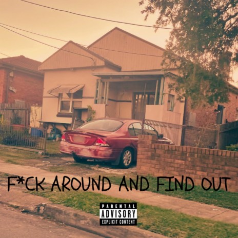 FUCK AROUND AND FIND OUT ft. MOE | Boomplay Music