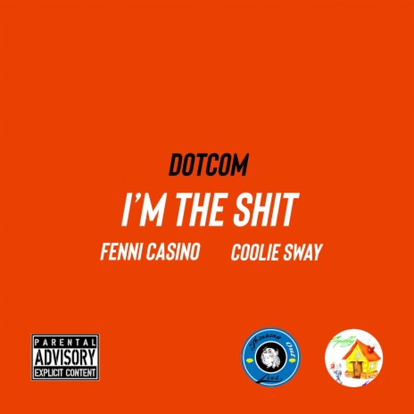 I'm The Shit ft. Fenni Casino & Coolie Sway
