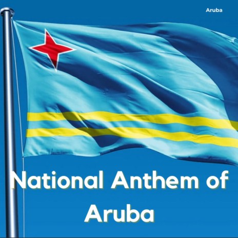 National Anthem of Aruba | Boomplay Music