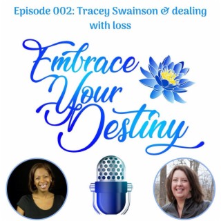 Episode 002: Tracey Swainson &amp; dealing with loss