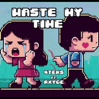 Waste My Time