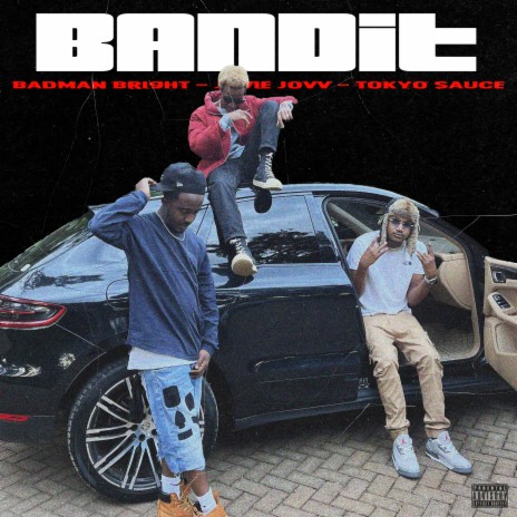 Bandit (Clean) ft. Tokyo Sauce & Badman Bright | Boomplay Music