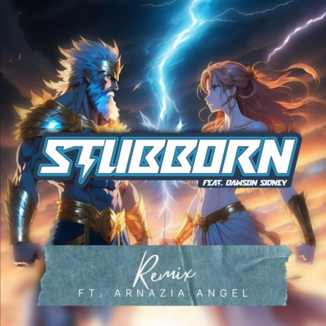Stubborn (Remix) ft. Arnazia Angel & Dawson Sydney | Boomplay Music
