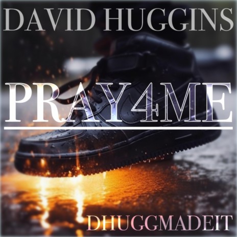 Pray4Me ft. DHUGGMADEIT | Boomplay Music
